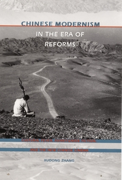 Paperback Chinese Modernism in the Era of Reforms: Cultural Fever, Avant-Garde Fiction, and the New Chinese Cinema Book