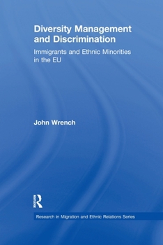 Paperback Diversity Management and Discrimination: Immigrants and Ethnic Minorities in the EU Book