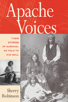 Paperback Apache Voices Their Stories of Survival as Told to Eve Ball (Revised) Book