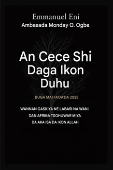 An 'Yantar da Mu Daga Ikon Duhu - Buga Mai Fa?a?a 2025: Wannan Gaskiya Ne Labarin Wani Dan Africa - Tsohuwar Miya an Isar Da Shi Da Ikon Allah Mai ... from Power of Darkness) (Hausa Edition)