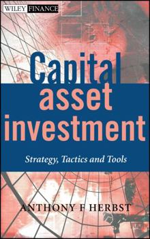 Hardcover Capital Asset Investment: Strategy, Tactics and Tools Book