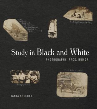 Hardcover Study in Black and White: Photography, Race, Humor Book
