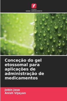 Paperback Conceção do gel etossomal para aplicações de administração de medicamentos [Portuguese] Book