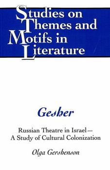 Paperback Gesher: Russian Theatre in Israel - A Study of Cultural Colonization Book