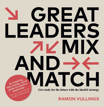 Paperback Great Leaders Mix and Match: Get Ready for the Future with the Ideadj Strategy Book