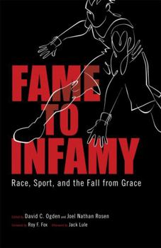 Fame to Infamy: Race, Sport, and the Fall from Grace - Book  of the Margaret Walker Alexander Series in African American Studies