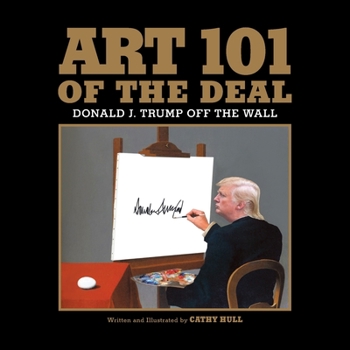 Paperback Art 101 of the Deal: Donald J. Trump Off the Wall Book