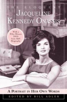 Hardcover The Eloquent Jacqueline Kennedy Onassis: A Portrait in Her Own Words [With DVD] Book