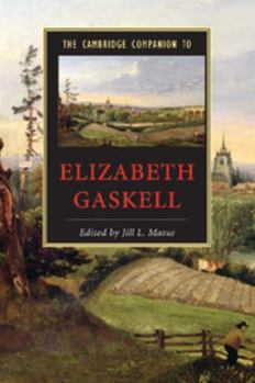 The Cambridge Companion to Elizabeth Gaskell (Cambridge Companions to Literature) - Book  of the Cambridge Companions to Literature
