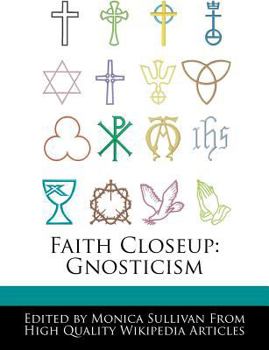 Faith Closeup : Gnosticism