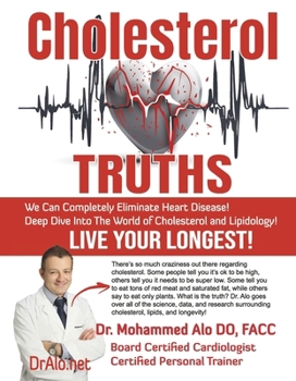 Cholesterol TRUTHS: Completely Eliminate Heart Disease!