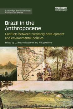 Paperback Brazil in the Anthropocene: Conflicts Between Predatory Development and Environmental Policies Book