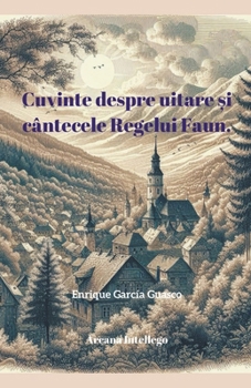 Cuvinte despre uitare și cântecele Regelui Faun.