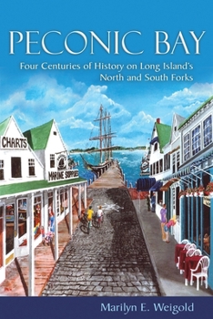 Hardcover Peconic Bay: Four Centuries of History on Long Island's North and South Forks Book