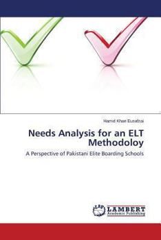 Needs Analysis for an ELT Methodoloy: A Perspective of Pakistani Elite Boarding Schools