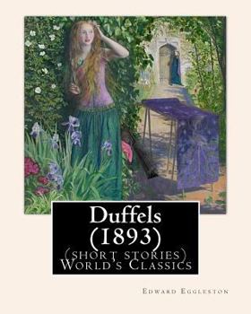 Paperback Duffels (1893), By: Edward Eggleston (short stories) World's Classics Book