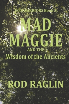 Paperback Mad Maggie and the Wisdom of the Ancients Book
