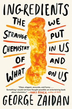 Paperback Ingredients: The Strange Chemistry of What We Put in Us and on Us Book