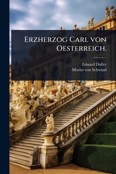Erzherzog Carl von Oesterreich. (German Edition)