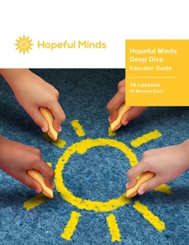 Paperback Hopeful Minds Deep Dive Educator's Guide by The Shine Hope Company Book