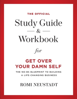 Paperback The Official Study Guide & Workbook for Get Over Your Damn Self Book