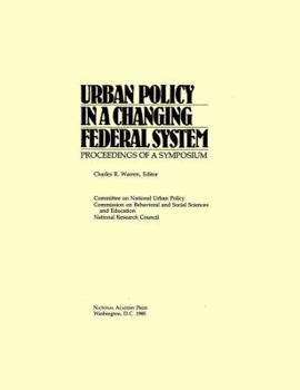 Paperback Urban Policy in a Changing Federal System: Proceedings of a Symposium Book