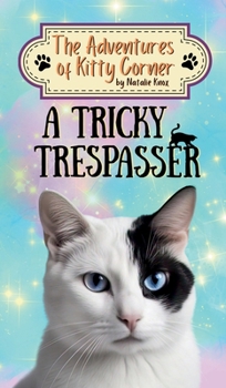 A Tricky Trespasser: The Adventures of Kitty Corner Book 2