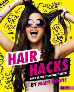 Hardcover Hair Hacks: Your Tresses Troubles Solved! Book