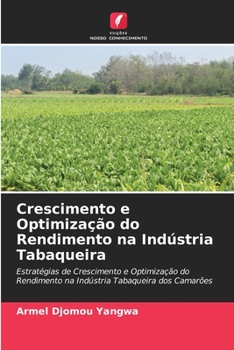 Paperback Crescimento e Optimização do Rendimento na Indústria Tabaqueira [Portuguese] Book