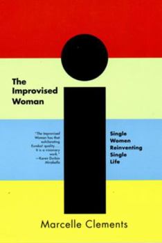 Paperback The Improvised Woman: Single Women Reinventing Single Life Book