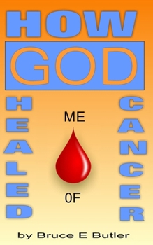 Paperback How God Healed Me of Cancer Book