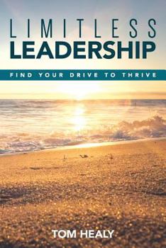 Paperback Limitless Leadership: Find Your Drive to Thrive Book