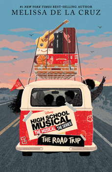 Hardcover High School Musical: The Musical: The Series: The Road Trip Book