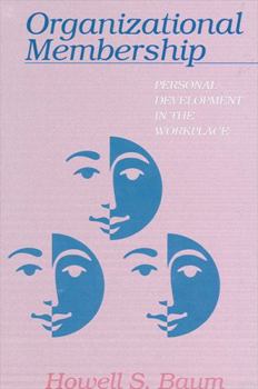 Hardcover Organizational Membership: Personal Development in the Workplace Book