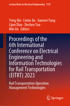 Hardcover Proceedings of the 6th International Conference on Electrical Engineering and Information Technologies for Rail Transportation (Eitrt) 2023: Rail Tran Book