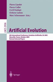 Paperback Artificial Evolution: 6th International Conference, Evolution Artificielle, EA 2003, Marseilles, France, October 27-30, 2003, Revised Select Book