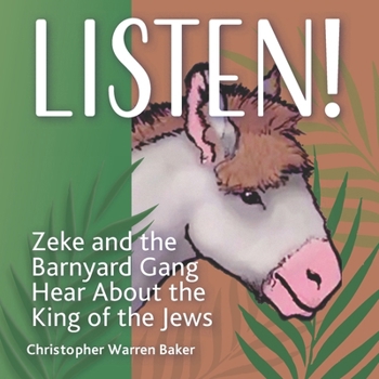 LISTEN!: Zeke and The Barnyard Gang hear about the King of the Jews (The Barnyard Gang Books)