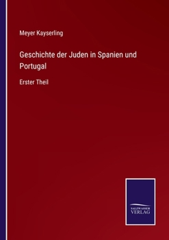 Paperback Geschichte der Juden in Spanien und Portugal: Erster Theil [German] Book