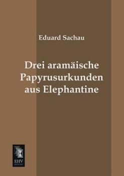 Paperback Drei Aramaische Papyrusurkunden Aus Elephantine [German] Book