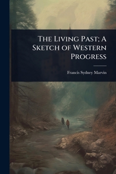 The Living Past; A Sketch of Western Progress