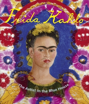 Paperback Frida Kahlo: The Artist in the Blue House Book