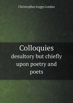 Paperback Colloquies desultory but chiefly upon poetry and poets Book
