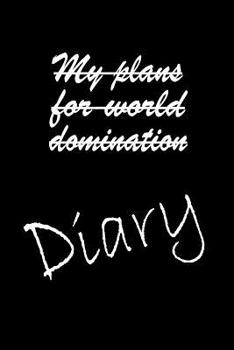 Paperback My plans for world domination: Funny Diary - Friend Gift Book