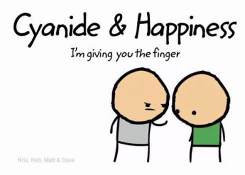 Cyanide and Happiness: I'm Giving You the Finger - Book  of the Cyanide and Happiness