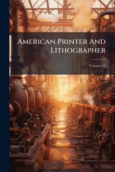 Paperback American Printer And Lithographer; Volume 15 Book