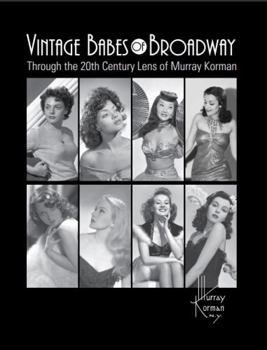 Paperback Vintage Babes of Broadway: Through the 20th Century Lens of Murray Korman Book