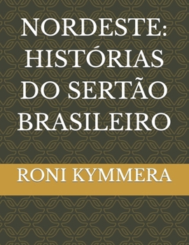 Paperback Nordeste: Histórias Do Sertão Brasileiro [Portuguese] Book