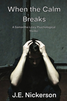 Paperback When the Calm Breaks: A Samantha Leary Psychological Thriller: Samantha Leary Psychological Thrillers Book