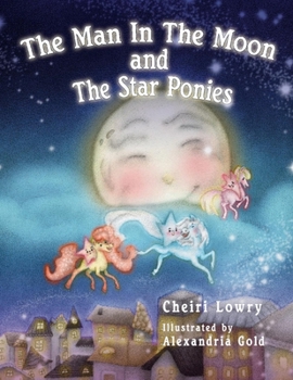 Paperback The Man in the Moon and the Star Ponies: Volume 1 Book