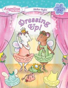 Paperback Dressing Up!: Angelina Ballerina [With 100 Stickers and 2 Paper Dolls] Book